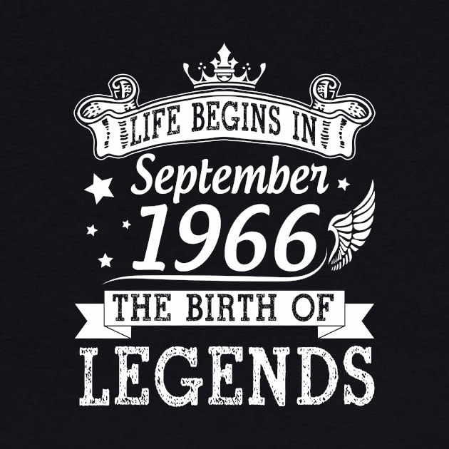 Life Begins In September 1966 The Birth Of Legends Happy Birthday 54 Years Old To Me You by bakhanh123